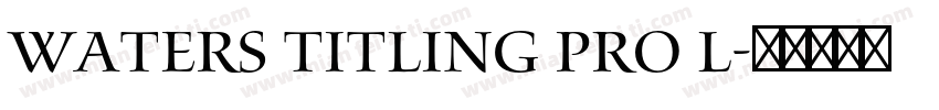 Waters Titling Pro L字体转换